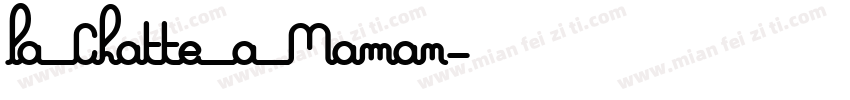 la Chatte a Maman字体转换